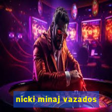 nicki minaj vazados